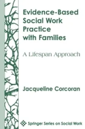 Corcoran |  Evidence-Based Social Work Practice with Families: A Lifespan Approach | Buch |  Sack Fachmedien