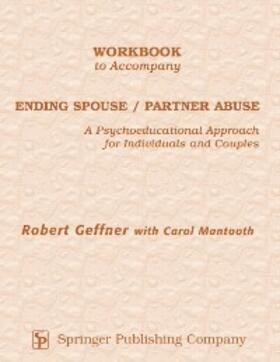 Geffner / Mantooth |  Workbook to Accompany Ending Spouse/Partner Abuse | eBook | Sack Fachmedien