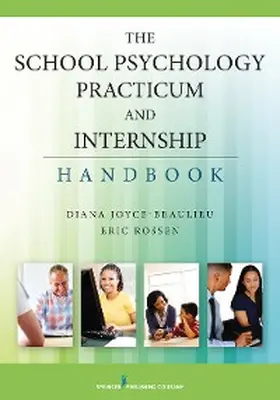 Rossen / Joyce-Beaulieu |  The School Psychology Practicum and Internship Handbook | eBook | Sack Fachmedien