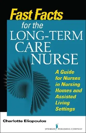 Eliopoulos |  Fast Facts for the Long-Term Care Nurse | eBook | Sack Fachmedien