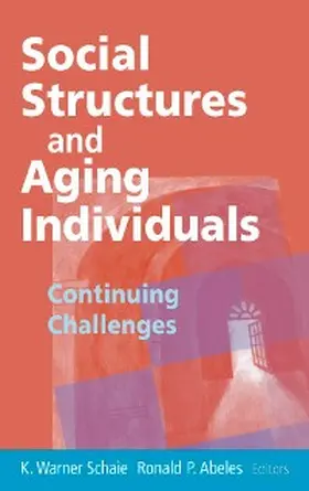 Schaie / Abeles |  Social Structures and Aging Individuals | eBook | Sack Fachmedien
