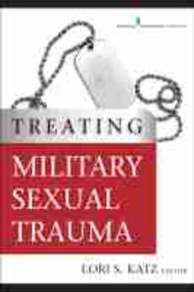 Katz | Treating Military Sexual Trauma | Buch | 978-0-8261-2778-5 | sack.de