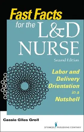 Groll |  Fast Facts for the L&D Nurse, Second Edition | eBook | Sack Fachmedien