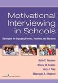 Herman / Reinke / Frey |  Motivational Interviewing in Schools: Strategies for Engaging Parents, Teachers, and Students | Buch |  Sack Fachmedien