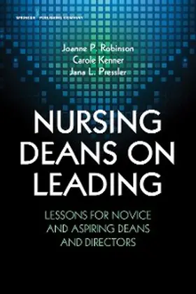 Robinson / Kenner / Pressler |  Nursing Deans on Leading | eBook | Sack Fachmedien