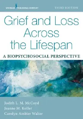 McCoyd / Koller / Walter |  Grief and Loss Across the Lifespan | eBook | Sack Fachmedien