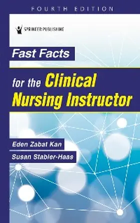 Kan / Stabler-Haas |  Fast Facts for the Clinical Nursing Instructor | eBook | Sack Fachmedien
