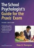 Thompson |  The School Psychologist's Guide for the Praxis(r) Exam, Third Edition | Buch |  Sack Fachmedien