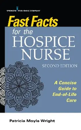 Wright |  Fast Facts for the Hospice Nurse, Second Edition | eBook | Sack Fachmedien