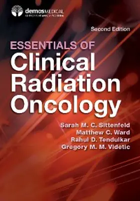 Sittenfeld / Ward / Tendulkar |  Essentials of Clinical Radiation Oncology, Second Edition | eBook | Sack Fachmedien
