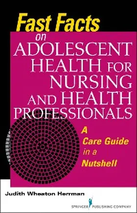 Herrman |  Fast Facts on Adolescent Health for Nursing and Health Professionals | eBook | Sack Fachmedien