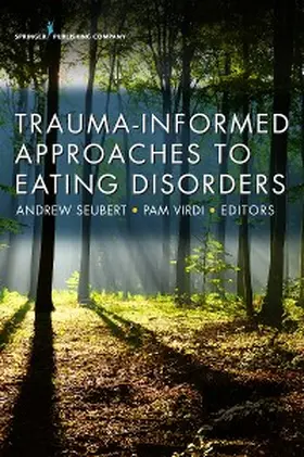 Seubert / Virdi |  Trauma-Informed Approaches to Eating Disorders | eBook | Sack Fachmedien