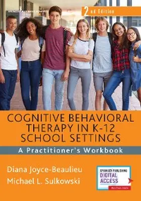 Joyce-Beaulieu / Sulkowski |  Cognitive Behavioral Therapy in K-12 School Settings, Second Edition | eBook | Sack Fachmedien