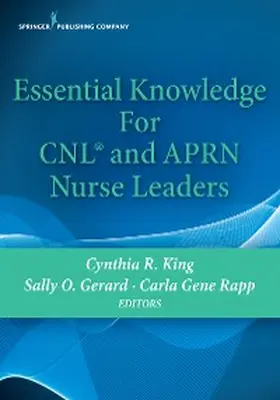 King / Gerard / Rapp |  Essential Knowledge for CNL and APRN Nurse Leaders | eBook | Sack Fachmedien