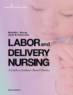 Murray / Huelsmann |  Labor and Delivery Nursing, Second Edition | eBook | Sack Fachmedien