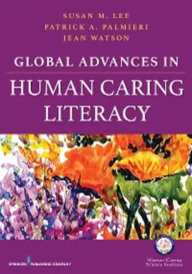 Lee / Palmieri / Watson |  Global Advances in Human Caring Literacy | eBook | Sack Fachmedien