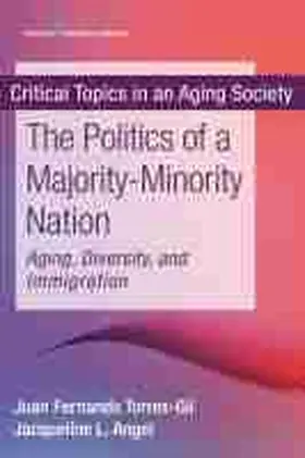 Torres-Gil / Angel |  The Politics of a Majority-Minority Nation | Buch |  Sack Fachmedien
