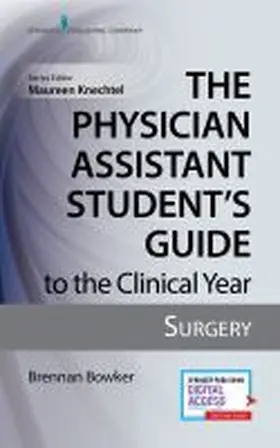 Bowker / Knechtel |  The Physician Assistant Student's Guide to the Clinical Year | Buch |  Sack Fachmedien