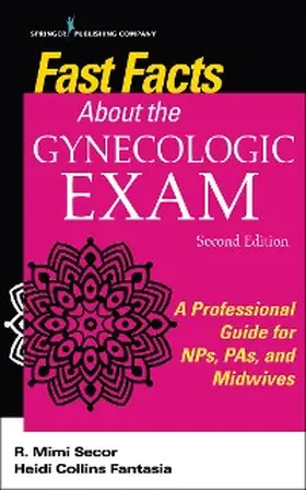 Secor / Fantasia |  Fast Facts About the Gynecologic Exam | eBook | Sack Fachmedien