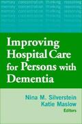 Silverstein / Maslow |  Improving Hospital Care for Persons with Dementia | eBook | Sack Fachmedien