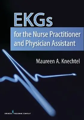 Knechtel |  EKGs for the Nurse Practitioner and Physician Assistant | eBook | Sack Fachmedien