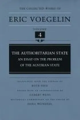Voegelin / Weiss |  The Authoritarian State (Cw4): An Essay on the Problem of the Austrian State | Buch |  Sack Fachmedien