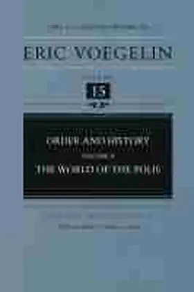 Voegelin / Moulakis |  Order and History, Volume 2 (Cw15), Volume 15: The World of the Polis | Buch |  Sack Fachmedien