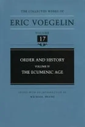 Voegelin / Franz |  Order and History, Volume 4 (Cw17): The Ecumenic Age | Buch |  Sack Fachmedien