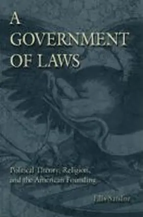 Sandoz |  A Government of Laws: Political Theory, Religion, and the American Founding | Buch |  Sack Fachmedien
