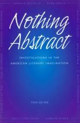 Quirk |  Nothing Abstract: Investigations in the American Literary Imagination | Buch |  Sack Fachmedien
