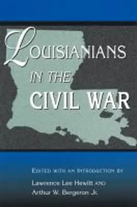 Hewitt / Bergeron |  Louisianians in the Civil War | Buch |  Sack Fachmedien