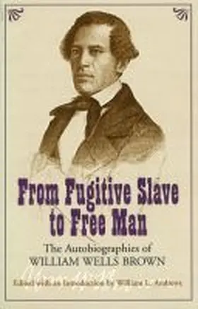 Andrews |  From Fugitive Slave to Free Man: The Autobiographies of William Wells Brown | Buch |  Sack Fachmedien