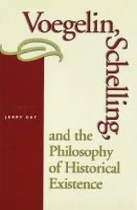 Day |  Voegelin, Schelling, and the Philosophy of Historical Existence | Buch |  Sack Fachmedien