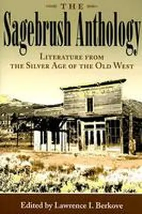 Berkove |  The Sagebrush Anthology: Literature from the Silver Age of the Old West | Buch |  Sack Fachmedien