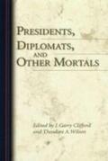 Clifford / Wilson |  Presidents, Diplomats, and Other Mortals | Buch |  Sack Fachmedien