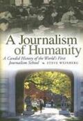 Weinberg |  A Journalism of Humanity: A Candid History of the World's First Journalism School | Buch |  Sack Fachmedien
