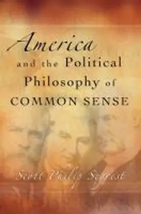 Segrest |  America and the Political Philosophy of Common Sense | Buch |  Sack Fachmedien