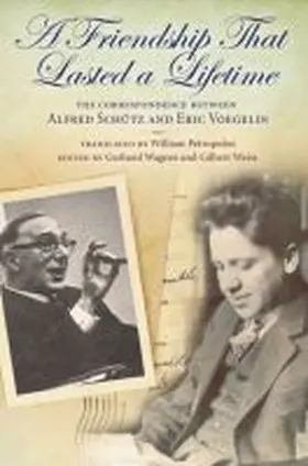 Wagner / Weiss |  A Friendship That Lasted a Lifetime: The Correspondence Between Alfred Schutz and Eric Voegelin | Buch |  Sack Fachmedien