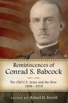 Ferrell |  Reminiscences of Conrad S. Babcock: The Old U.S. Army and the New, 1898-1918 | Buch |  Sack Fachmedien