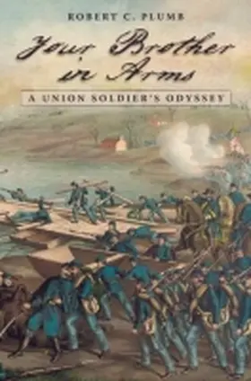 Plumb |  Your Brother in Arms: A Union Soldier's Odyssey | Buch |  Sack Fachmedien