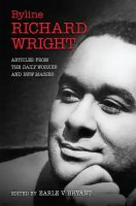 Wright |  Byline, Richard Wright: Articles from the Daily Worker and New Masses | Buch |  Sack Fachmedien