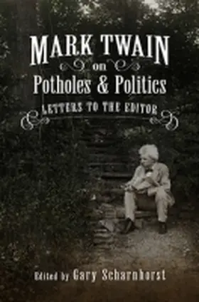 Twain |  Mark Twain on Potholes and Politics: Letters to the Editor | Buch |  Sack Fachmedien