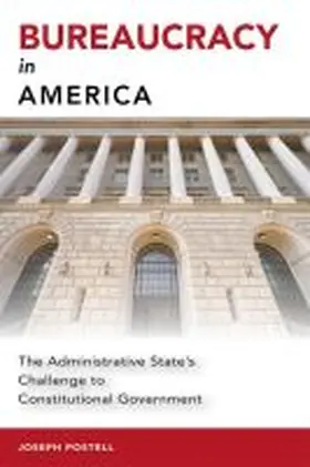  Bureaucracy in America: The Administrative State's Challenge to Constitutional Government | Buch |  Sack Fachmedien