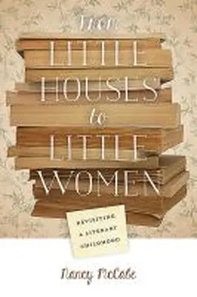 McCabe |  From Little Houses to Little Women: Revisiting a Literary Childhood | Buch |  Sack Fachmedien