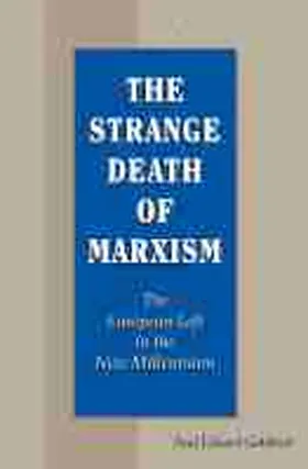 Gottfried |  The Strange Death of Marxism, Volume 1: The European Left in the New Millennium | Buch |  Sack Fachmedien