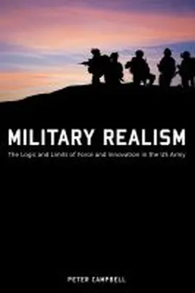  Military Realism: The Logic and Limits of Force and Innovation in the U.S. Army | Buch |  Sack Fachmedien