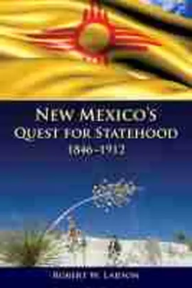 Larson |  New Mexico's Quest for Statehood, 1846-1912 | Buch |  Sack Fachmedien
