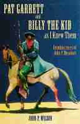Wilson | Pat Garrett and Billy the Kid as I Knew Them | Buch | 978-0-8263-3326-1 | www.sack.de
