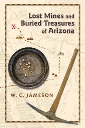 Jameson |  Lost Mines and Buried Treasures of Arizona | eBook | Sack Fachmedien