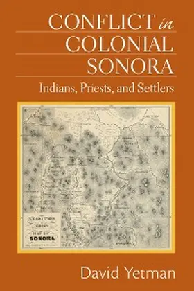 Yetman |  Conflict in Colonial Sonora | eBook | Sack Fachmedien